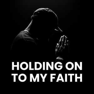 HOLDING ON TO MY FAITH by DIAMOND DISTRICT MUSIC