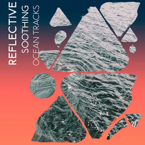 zZz Reflective Soothing Ocean Tracks zZz album
