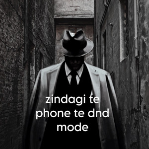 Jsnk - Zindagi Te Phone Te Dnd Mode
