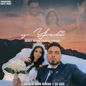Go Kico, Flamenco Juan Heredia & Indara Heredia - Y Yeli (feat. Kimera Fernandez)