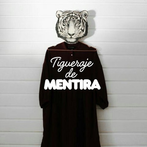 Tigueraje de Mentira by Kalupe