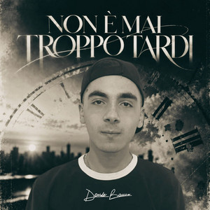 NON E' MAI TROPPO TARDI by Davide Bauccio