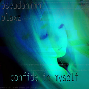 confide in myself by pseudonimn, plaxz