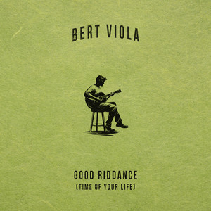 Good Riddance (Time of Your Life) [Instrumental Guitar] by Bert Viola