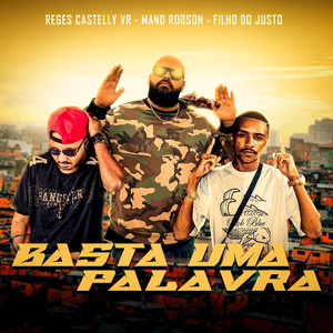 Basta Uma Palavra by Mano Robson, Filho do Justo, Reges Castelly VR