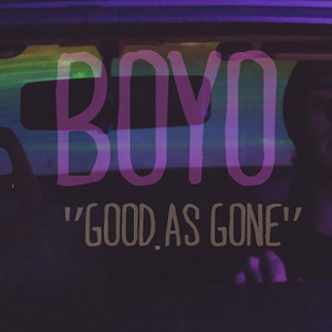 Good as Gone by BOYO
