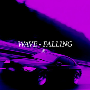 FALLING by WAVE