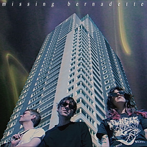 Missing Bernadette by The Bernadette Maries
