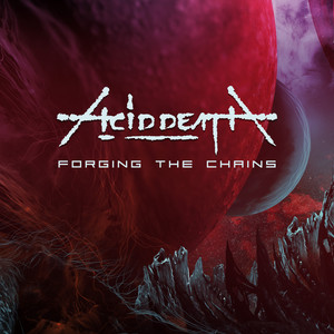 Forging The Chains - Single Version by Acid Death