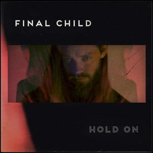 Hold On by Final Child