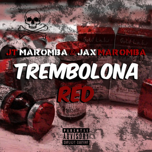Trembolona Red by JT Maromba, JAX MAROMBA