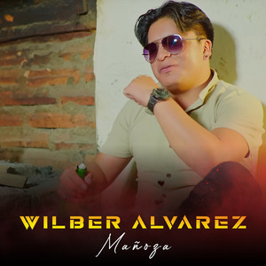 Wilber Alvarez - Mañoza