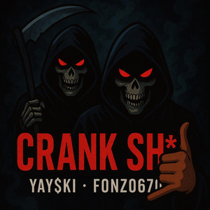 Crank Shitt by Yay$ki, Fonzo 6700