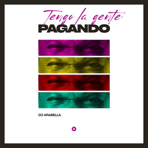 Tengo la Gente Pagando by Dj Arabella