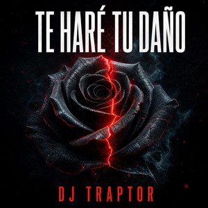 Te hare tu daño by DJ TRAPTOR, SANTARO$$$