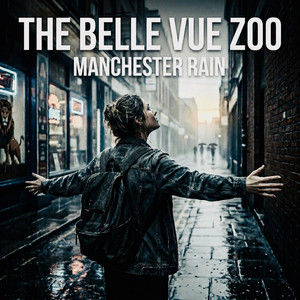 Manchester Rain by The Belle Vue Zoo