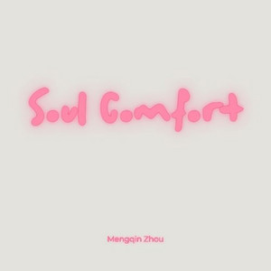 Mengqin Zhou - Soul Comfort