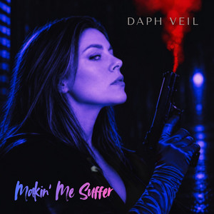 Makin' Me Suffer by Daph Veil