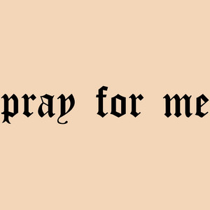 Pray For Me cover