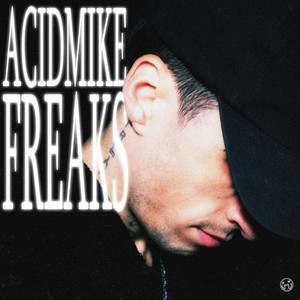 FREAKS by ACIDMIKE