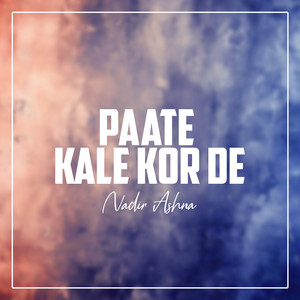Nadir Ashna - Paate Kale Kor De