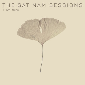 I Am Thine by The Sat Nam Sessions