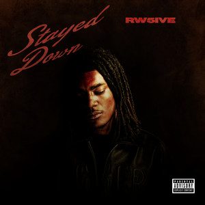 STAYED DOWN by RW 5ive