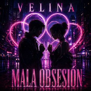 Mala Obsesión by VELINA
