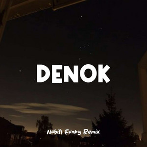 Nabih Fvnky Remix - Denok
