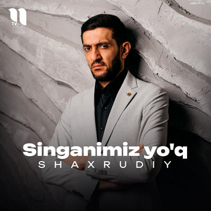 Shaxrudiy - Singanimiz yo'q