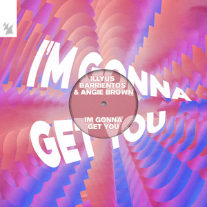 I'm Gonna Get You by Illyus Barrientos, Angie Brown