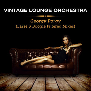 Georgy Porgy - Larse Remix by Vintage Lounge Orchestra, Wendy Lewis, Larse