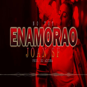 No Toy Enamorao by JOAN SF