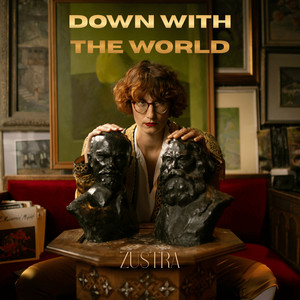 Down with the World by ZUSTRA