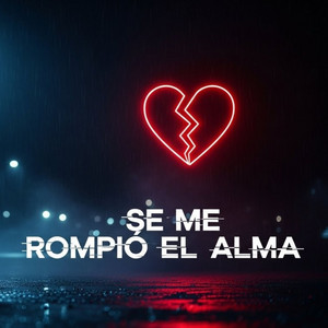 Se Me Rompió el Alma by JeyCy