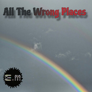 All the Wrong Places by Eddie R Markham