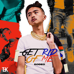 Get Rid of Me by Rodeo