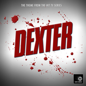 Geek Music - Dexter Main Theme