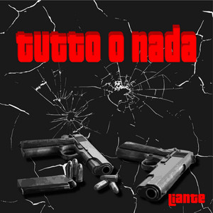 TUTTO O NADA by Liante