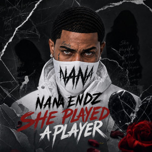 She Played A Player by Nana Endz