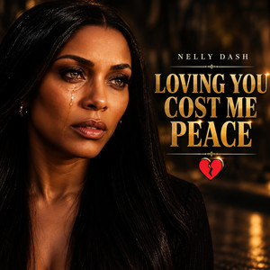 Loving you cost me peace by Nelly Dash