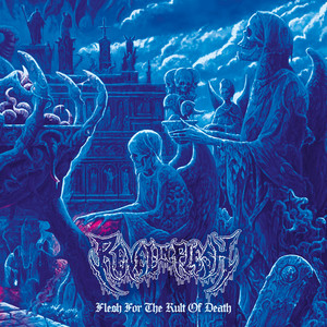 Flesh for the Kult of Death by Revel In Flesh