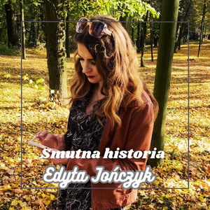 Edyta JOŃCZYK - Smutna historia