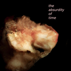the absurdity of time