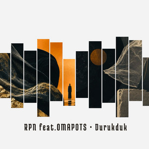 Durukduk by RPN, Omapots