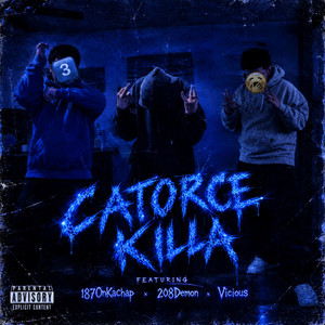 Catorce Killa by 187OnKaChap, 208Demon, Vicious