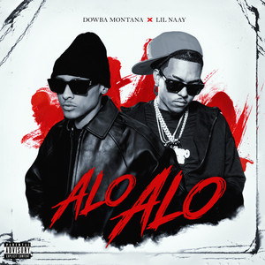 Dowba Montana & Lil Naay - ALO ALO ALO
