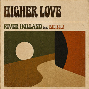 Higher Love - Live Studio Session by River Holland, Eadiella