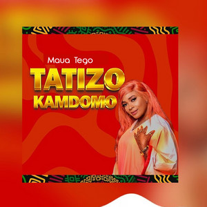 Maua Tego - Tatizo Kamdomo