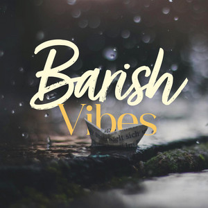 Barish Vibes